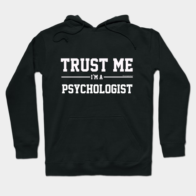 Trust Me Im A Psychologist. Cool Gift Idea Hoodie by CoolApparelShop